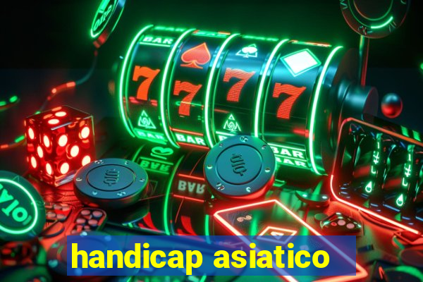 handicap asiatico - 1